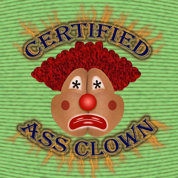 Certified+Ass+Clown.jpg
