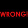 Wrong