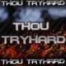 Thou TryHard