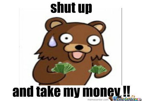 shut-up-and-take-my-money_o_553289.jpg