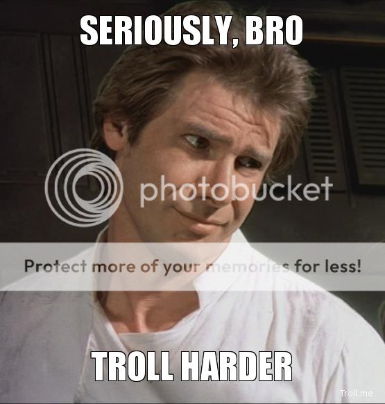 seriously-bro-troll-harder_zpsa5a606b4.jpg
