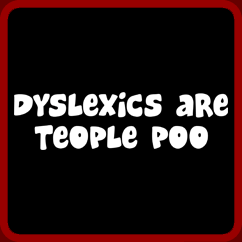 dyslexics-are-teople-poo.png