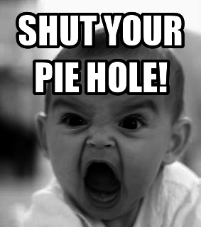 baby-shut-your-pie-hole.png