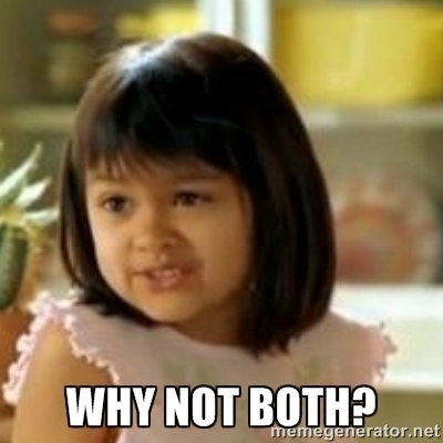 why-not-both.jpeg