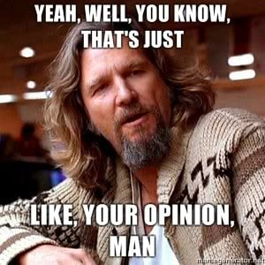 Thats_just_your_opinion.jpg